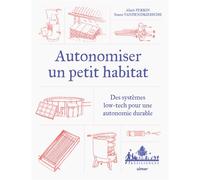 Autonomiser un petit habitat - Des systèmes low-tech pour une autonomie durable - Alizée Perrin - Eugen Ulmer Eds - cartonné - Guide