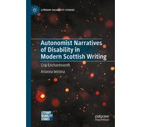 Autonomist Narratives Of Disability In Modern Scottish Writing