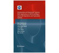 Autonomous And Autonomic Systems: With Applications To Nasa Intelligent Spacecraft Operations And Exploration Systems