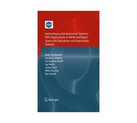 Autonomous And Autonomic Systems: With Applications To Nasa Intelligent Spacecraft Operations And Exploration Systems