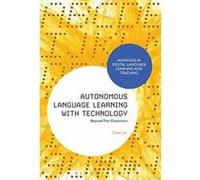 Autonomous Language Learning with Technology: Beyond The Classroom (Advances in Digital Language Learning and Teaching) - [Version Originale] Inconnu (Auteur)