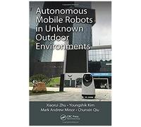 Autonomous Mobile Robots In Unknown Outdoor Environments