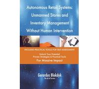 Autonomous Retail Systems: Unmanned Stores and Inventory Management Without Human Intervention