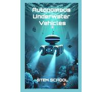 Autonomous Underwater Vehicles: Design, AI Navigation & Control Systems