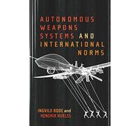 Autonomous Weapons Systems And International Norms
