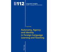 Autonomy, Agency And Identity In Foreign Language Learning And Teaching