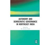 Autonomy and Democratic Governance in Northeast India - Amarjeet Singh - Taylor amp Francis Ltd - Livre en Anglais - Hardback Amarjeet SinghAmarjeet Singh (Auteur)