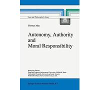 Autonomy, Authority And Moral Responsibility