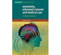Autonomy, Informed Consent And Medical Law