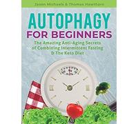 Autophagy For Beginners