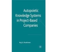 Autopoietic Knowledge Systems in ProjectBased Companies - K. Koskinen - Springer Nature B.V. - Livre en Anglais - Paperback K. KoskinenK. Koskinen (Auteur)