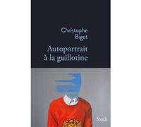 Autoportrait a la guillotine Christophe Bigot (Auteur)