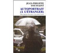 Autoportrait (à l'étranger) Jean-Philippe Toussaint (Auteur)