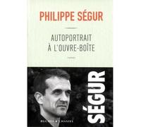 Autoportrait a l'ouvre boite - Philippe Ségur - Buchet-Chastel - broché - Roman
