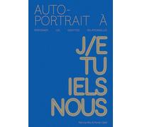 Autoportrait à : performer les identités relationnelles: J/e tu iels nous