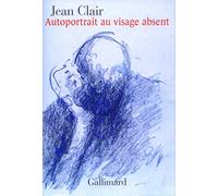 Autoportrait au visage absent: Écrits sur l'art (1981-2007)