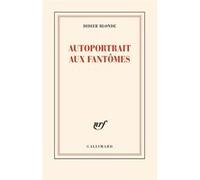 Autoportrait aux fantômes Didier Blonde (Auteur)