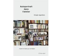 Autoportrait dans l'atelier - Giorgio Agamben - L'arachneen - broché - Essai
