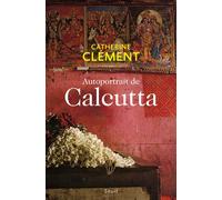 Autoportrait de Calcutta - Catherine Clément - Seuil - broché - Roman