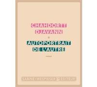 Autoportrait de l'autre Chahdortt Djavann (Auteur)