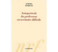 Autoportrait du professeur en territoire difficile - Aymeric Patricot - Gallimard - broché - Essai