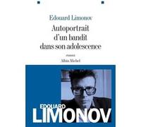 Autoportrait d'un bandit dans son adolescence Èduard Veniaminovic Limonov (Auteur)
