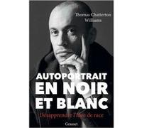 Autoportrait en noir et blanc Thomas Chatterton Williams (Auteur)