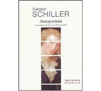 Autoportrait Friedrich Schiller (Auteur), Elisabeth Kessler (Traduction), Hugo Von Hofmannsthal (Préface)