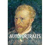 Autoportraits De Cézanne À Van Gogh - Collections Du Musée D'orsay Et Des Musées Auvergne-Rhône-Alpes