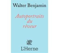 Autoportraits du rêveur Walter Benjamin (Auteur), Marc Buhot de Launay (Traduction)