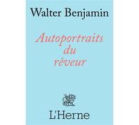 Autoportraits du rêveur - Walter Benjamin - L'herne - broché - Roman