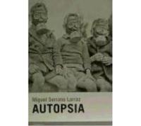 Autopsia - Miguel Serrano Larraz Miguel Serrano Larraz (Auteur)