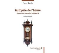 Autopsie de l’heure Pierre Goldin (Auteur)