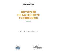 Autopsie De La Société Ivoirienne - Tome 1