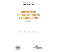 Autopsie De La Société Ivoirienne - Tome 1