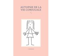 Autopsie de la vie conjugale