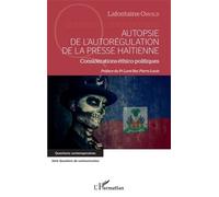 Autopsie De L'autorégulation De La Presse Haïtienne - Considération Éthico-Politiques