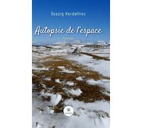 Autopsie de l'espace - Soazig Kerdaffrec - Le Lys Bleu - Poche - Poésie