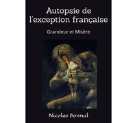 Autopsie De Lexception Française: Grandeur Et Misère