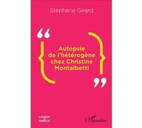 Autopsie de l'hétérogène chez Christine Montalbetti Stéphane Girard (Auteur)