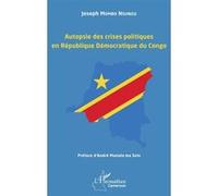 Autopsie des crises politiques en République Démocratique du Congo - Joseph Mombo Nsungu - L'harmattan - broché - Essai