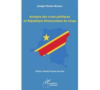 Autopsie des crises politiques en République Démocratique du Congo - Joseph Mombo Nsungu - L'harmattan - broché - Essai
