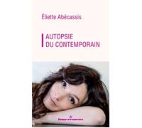 Autopsie du contemporain Des raisons d'espérer - Eliette Abécassis - Hermann - broché - Essai