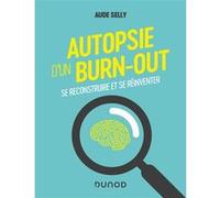 Autopsie d'un burn-out Aude Selly (Auteur)