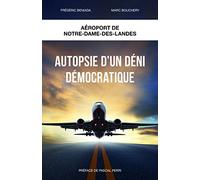 Autopsie d'un déni démocratique: Aéroport Notre-Dame-des-Landes