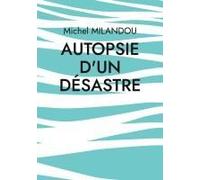 Autopsie D'un Désastre