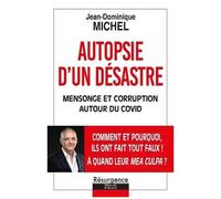 Autopsie D'un Désastre - Mensonge Et Corruption Autour Du Covid
