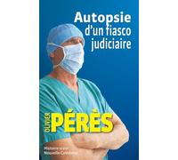 Autopsie d'un fiasco judiciaire