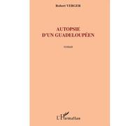 Autopsie d'un guadeloupéen - Robert Verger - L'harmattan - broché - Roman