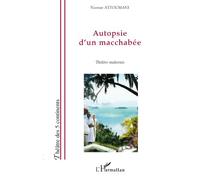 Autopsie d'un macchabée Théâtre mahorais - Nassur Attoumani - L'harmattan - broché - Théâtre